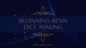 Resin Dice Making Course