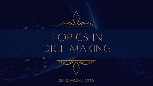Topics in Resin Dice Making